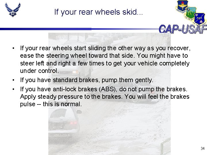 If your rear wheels skid. . . • If your rear wheels start sliding