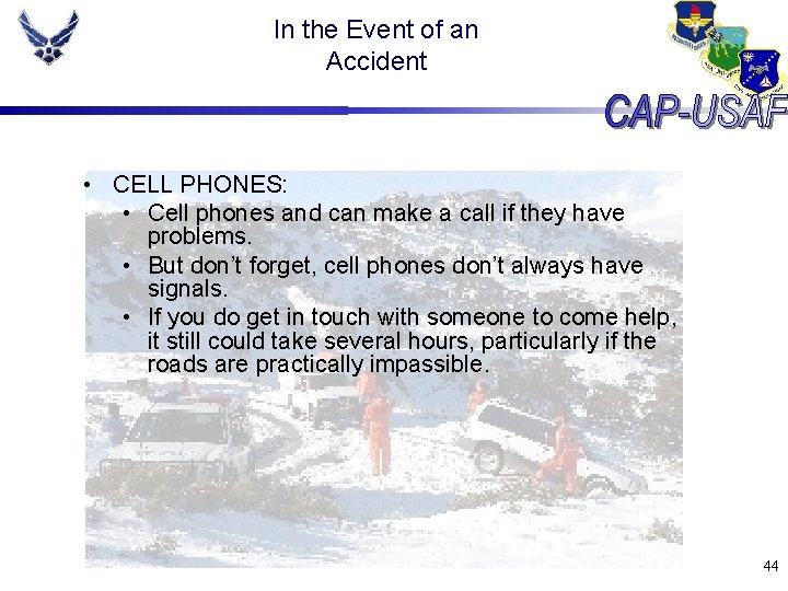 In the Event of an Accident • CELL PHONES: • Cell phones and can