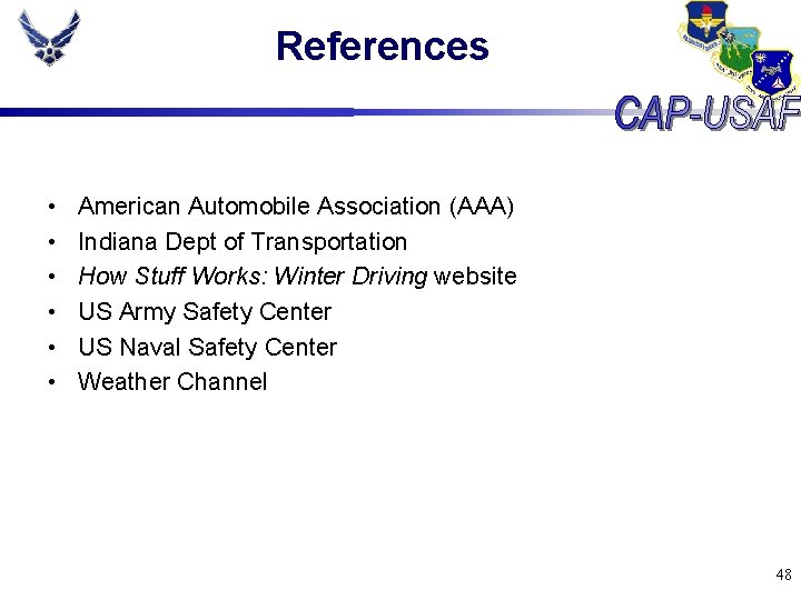 References • • • American Automobile Association (AAA) Indiana Dept of Transportation How Stuff