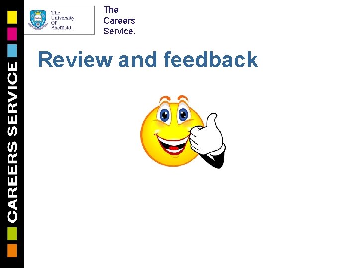 The Careers Service. Review and feedback 