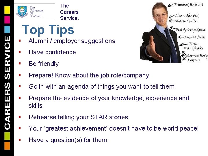 The Careers Service. Top Tips § Alumni / employer suggestions § Have confidence §