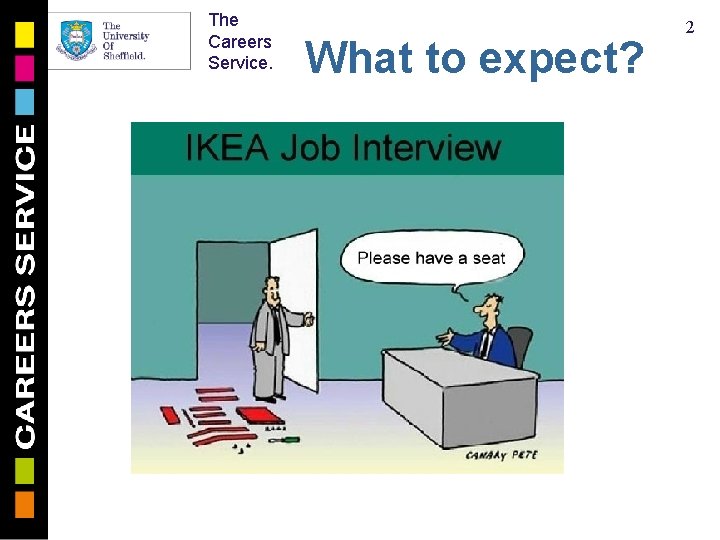 The Careers Service. What to expect? 2 