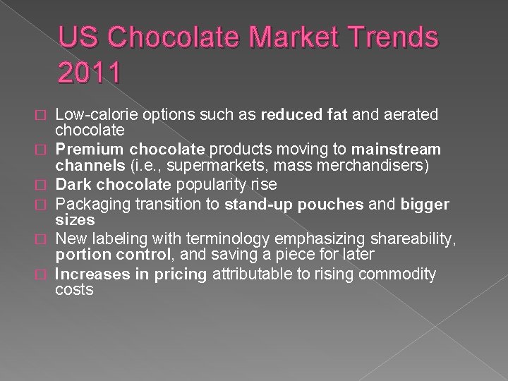 US Chocolate Market Trends 2011 � � � Low-calorie options such as reduced fat