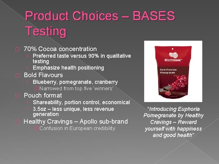 Product Choices – BASES Testing � 70% Cocoa concentration › Preferred taste versus 90%