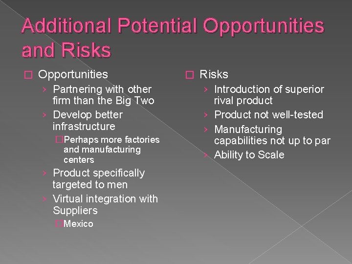 Additional Potential Opportunities and Risks � Opportunities › Partnering with other firm than the