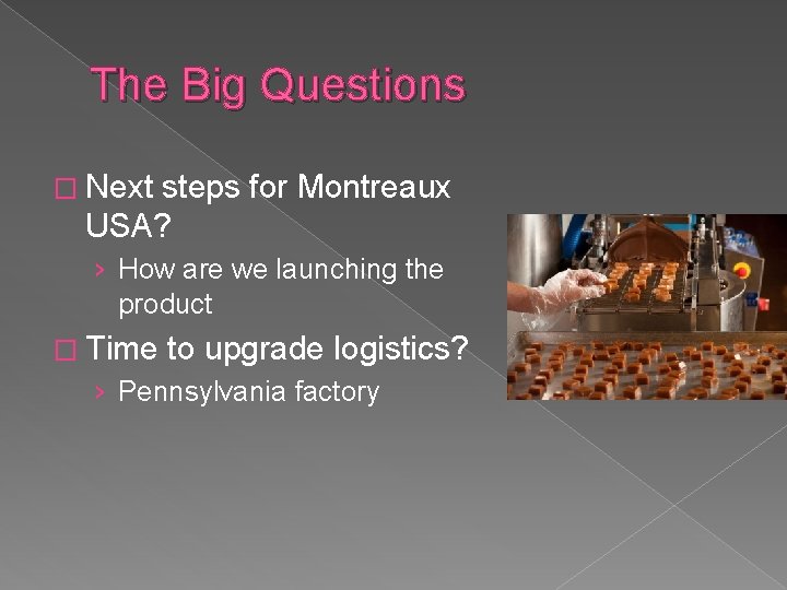 The Big Questions � Next steps for Montreaux USA? › How are we launching