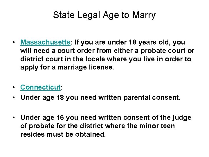 State Legal Age to Marry • Massachusetts: If you are under 18 years old,