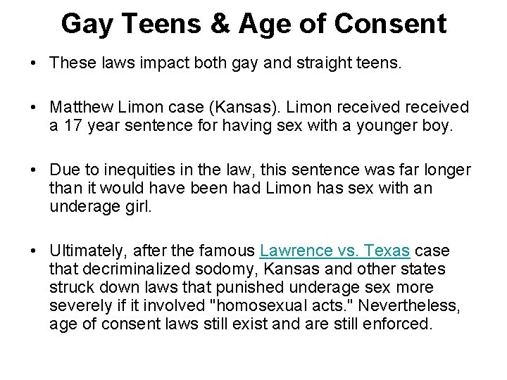 Gay Teens & Age of Consent • These laws impact both gay and straight