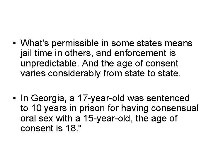 • What's permissible in some states means jail time in others, and enforcement