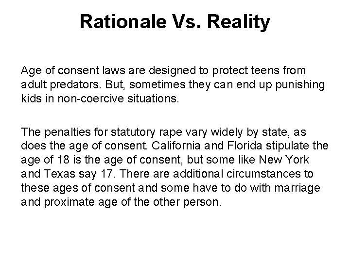 Rationale Vs. Reality Age of consent laws are designed to protect teens from adult
