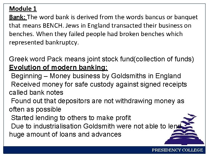 Module 1 Bank: The word bank is derived from the words bancus or banquet