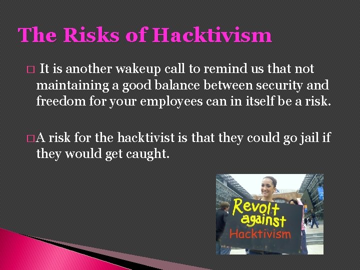 The Risks of Hacktivism � It is another wakeup call to remind us that The Risks of Hacktivism � It is another wakeup call to remind us that