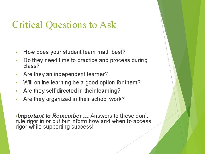 Critical Questions to Ask • • • How does your student learn math best? Critical Questions to Ask • • • How does your student learn math best?