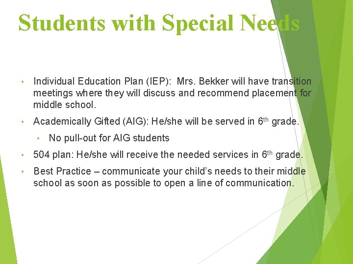 Students with Special Needs • Individual Education Plan (IEP): Mrs. Bekker will have transition