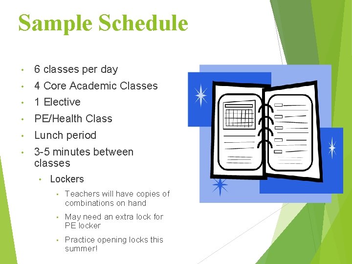 Sample Schedule • 6 classes per day • 4 Core Academic Classes • 1