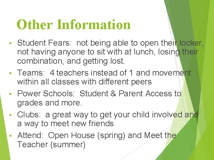 Other Information • • • Student Fears: not being able to open their locker,