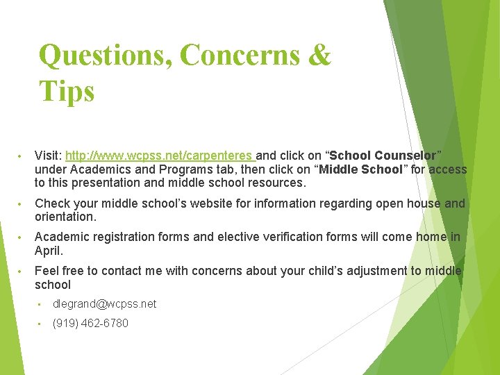 Questions, Concerns & Tips • Visit: http: //www. wcpss. net/carpenteres and click on “School