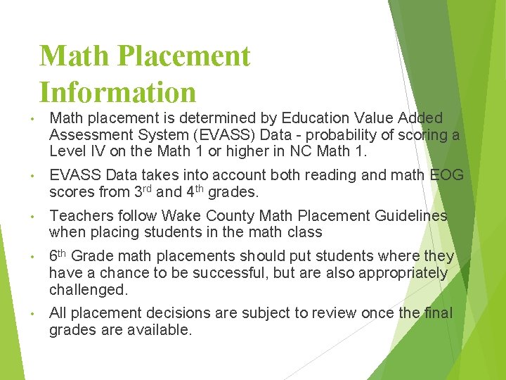 Math Placement Information • Math placement is determined by Education Value Added Assessment System