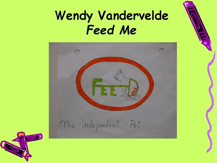 Wendy Vandervelde Feed Me 