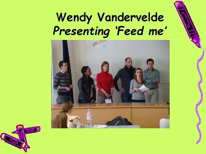 Wendy Vandervelde Presenting ‘Feed me’ 