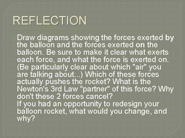 REFLECTION � Draw diagrams showing the forces exerted by the balloon and the forces