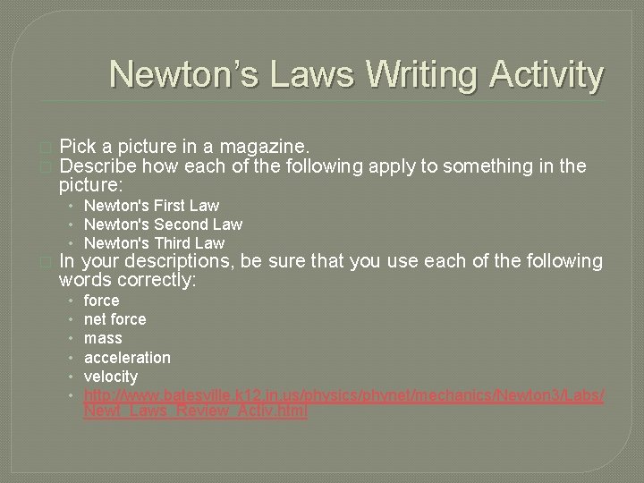 Newton’s Laws Writing Activity � � Pick a picture in a magazine. Describe how