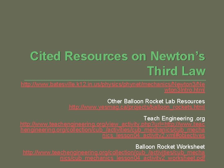 Cited Resources on Newton’s Third Law http: //www. batesville. k 12. in. us/physics/phynet/mechanics/Newton 3/Ne