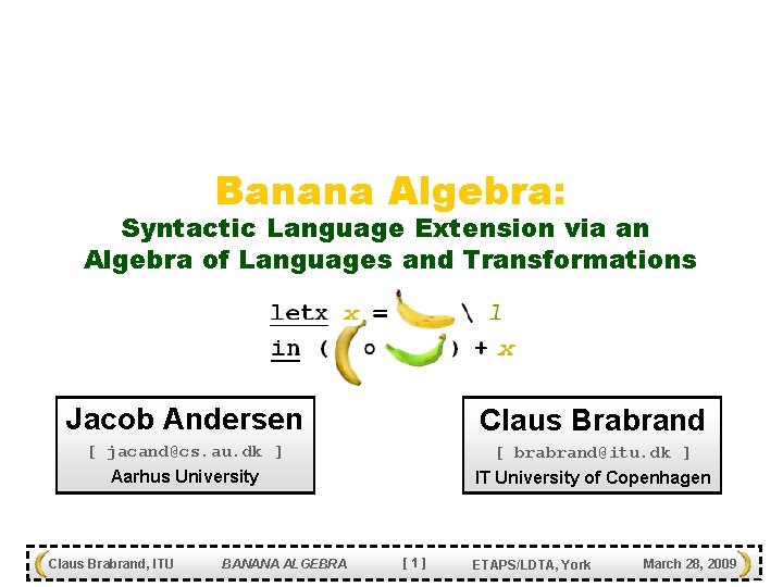 Banana Algebra: Syntactic Language Extension via an Algebra of Languages and Transformations Jacob Andersen