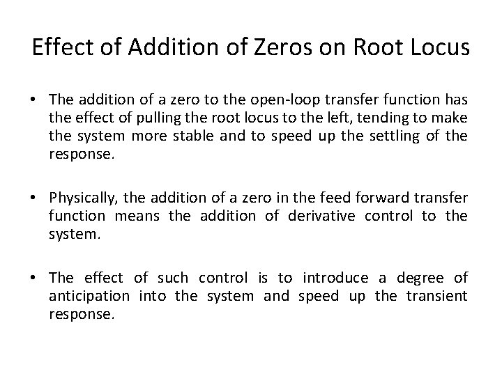 Effect of Addition of Zeros on Root Locus • The addition of a zero