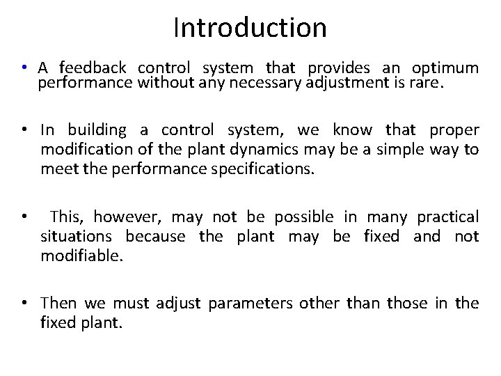 Introduction • A feedback control system that provides an optimum performance without any necessary