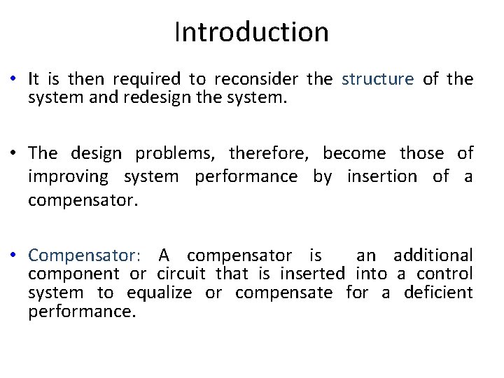 Introduction • It is then required to reconsider the structure of the system and