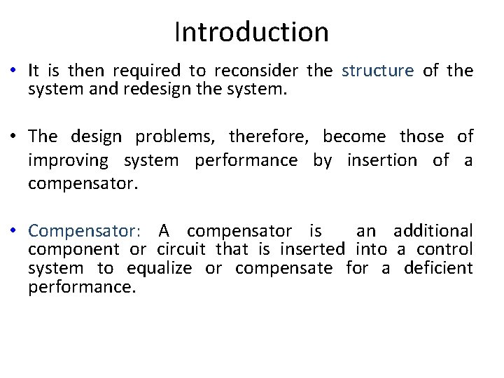 Introduction • It is then required to reconsider the structure of the system and