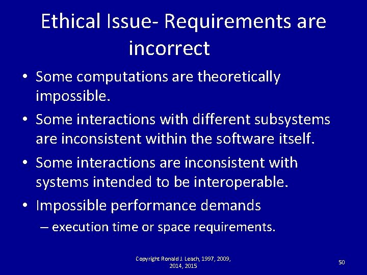 Ethical Issue- Requirements are incorrect • Some computations are theoretically impossible. • Some interactions