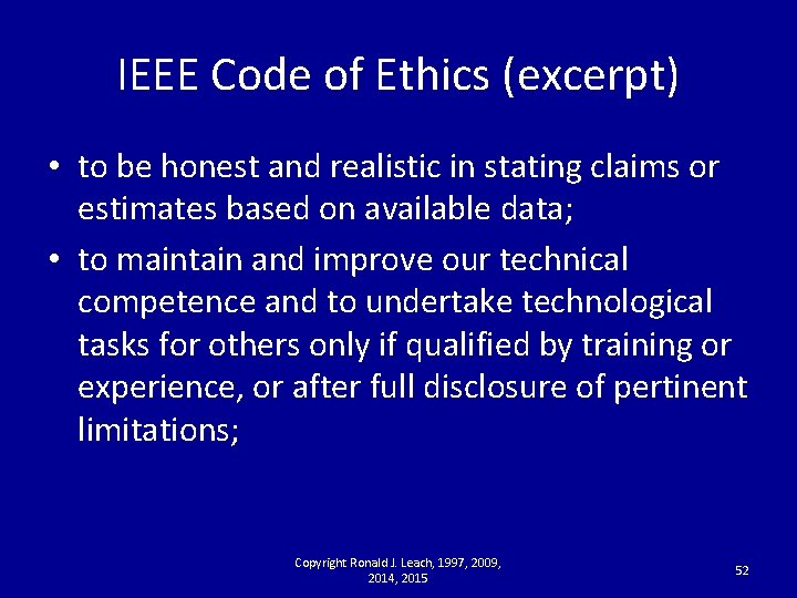 IEEE Code of Ethics (excerpt) • to be honest and realistic in stating claims