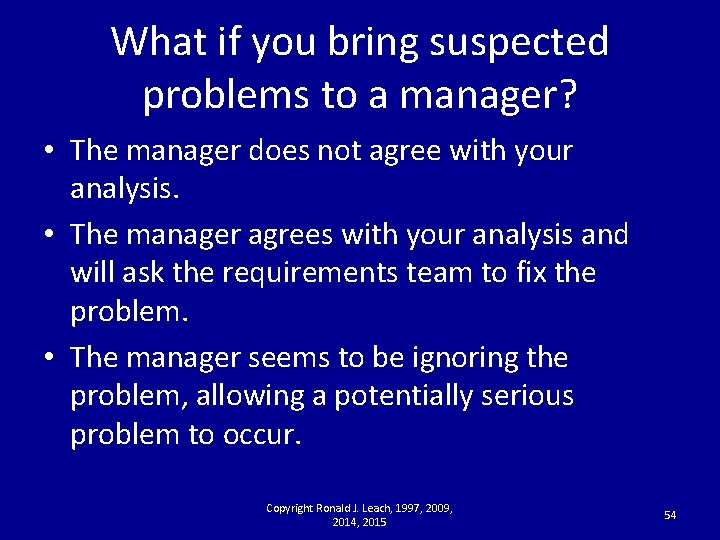 What if you bring suspected problems to a manager? • The manager does not