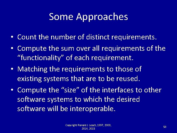 Some Approaches • Count the number of distinct requirements. • Compute the sum over