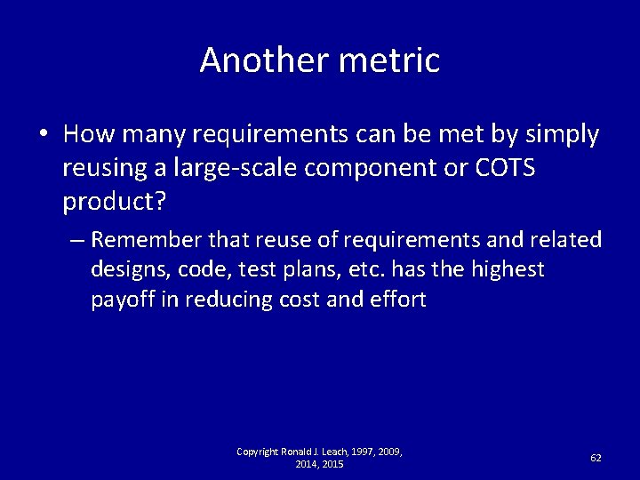 Another metric • How many requirements can be met by simply reusing a large-scale