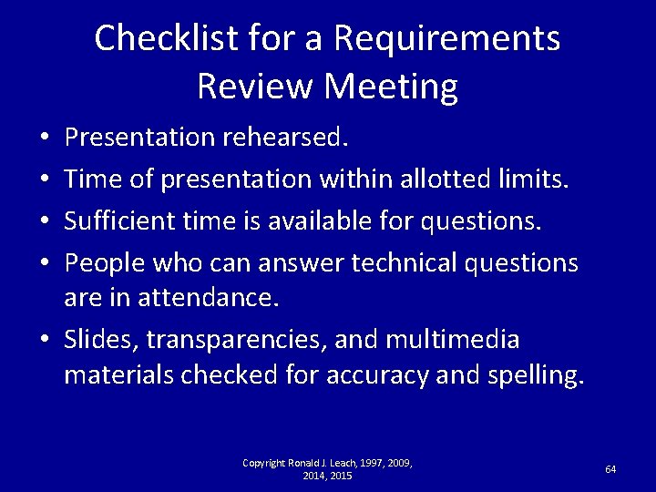 Checklist for a Requirements Review Meeting Presentation rehearsed. Time of presentation within allotted limits.