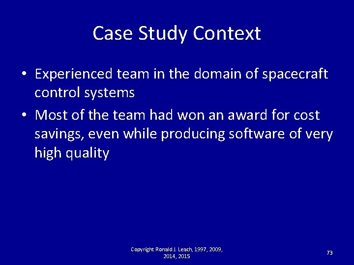 Case Study Context • Experienced team in the domain of spacecraft control systems •