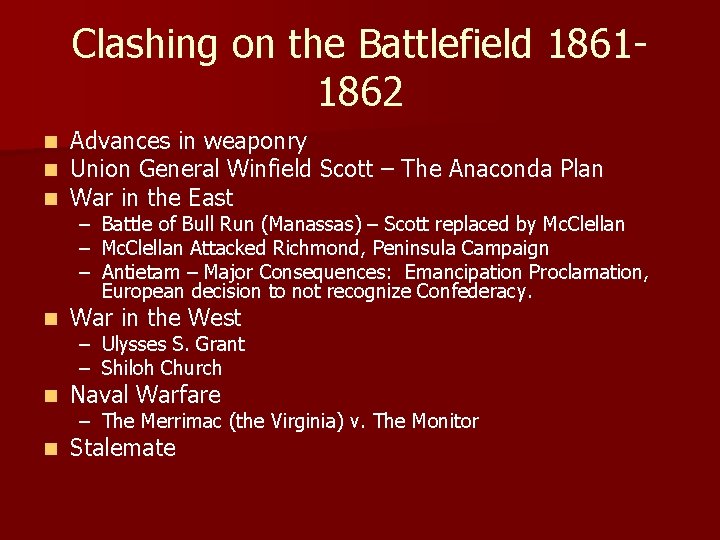 Clashing on the Battlefield 18611862 n n n Advances in weaponry Union General Winfield