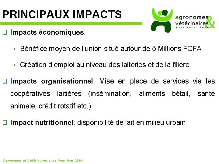 PRINCIPAUX IMPACTS q Impacts économiques: § Bénéfice moyen de l’union situé autour de 5