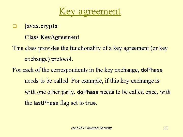 Key agreement q javax. crypto Class Key. Agreement This class provides the functionality of