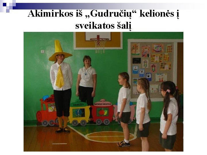 Akimirkos iš „Gudručių“ kelionės į sveikatos šalį 