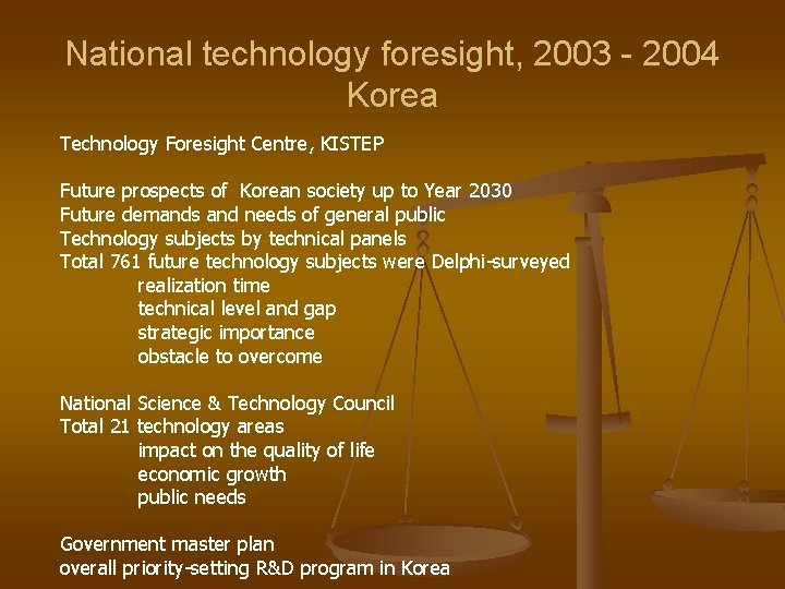 National technology foresight, 2003 - 2004 Korea Technology Foresight Centre, KISTEP Future prospects of