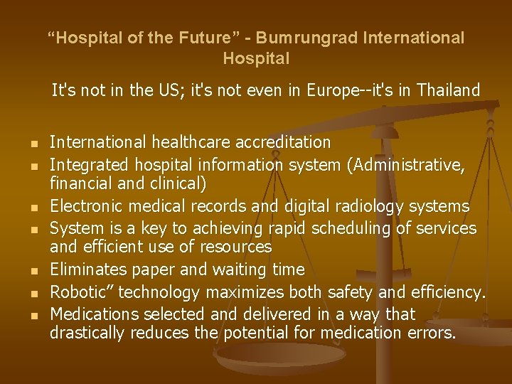 “Hospital of the Future” - Bumrungrad International Hospital It's not in the US; it's