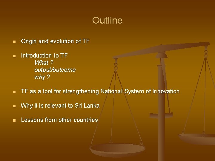 Outline n Origin and evolution of TF n Introduction to TF What ? output/outcome