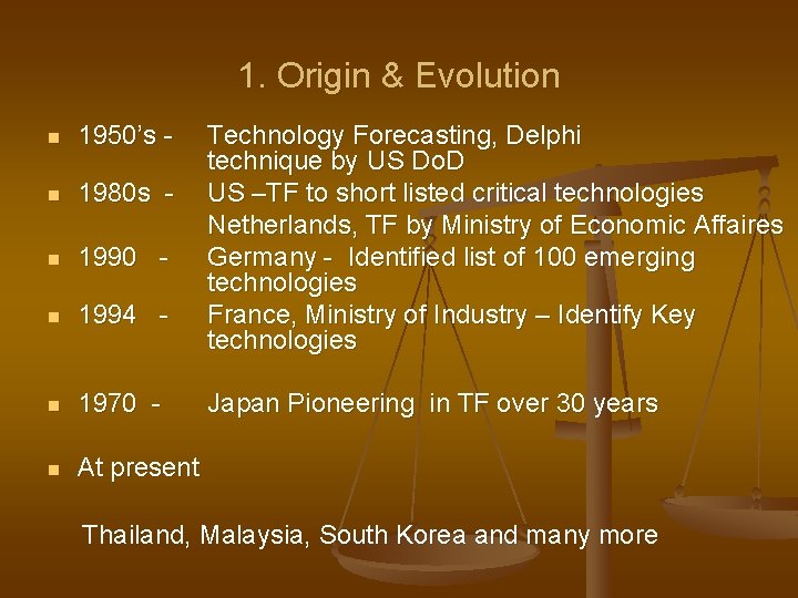 1. Origin & Evolution n 1950’s - n 1980 s - n 1990 -