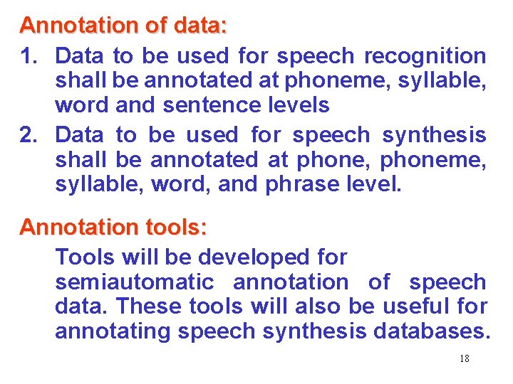 Annotation of data: 1. Data to be used for speech recognition shall be annotated