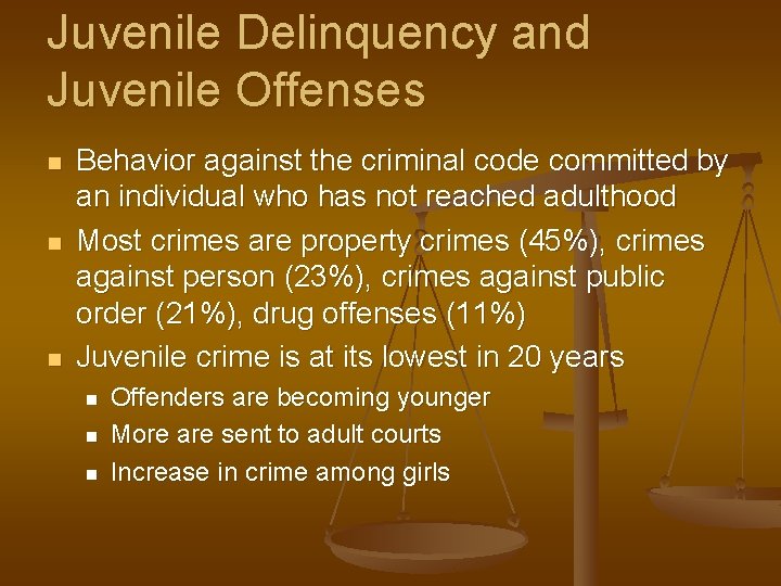 Juvenile Delinquency and Juvenile Offenses n n n Behavior against the criminal code committed