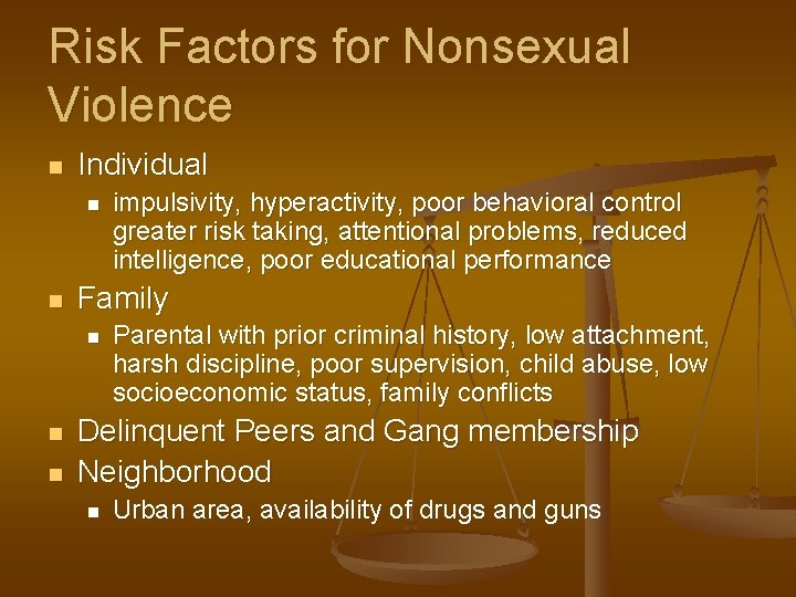 Risk Factors for Nonsexual Violence n Individual n n Family n n n impulsivity,